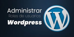 Roles de usuario WordPress