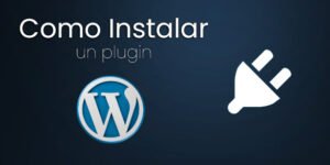 Como instalar un plugin en wordpress